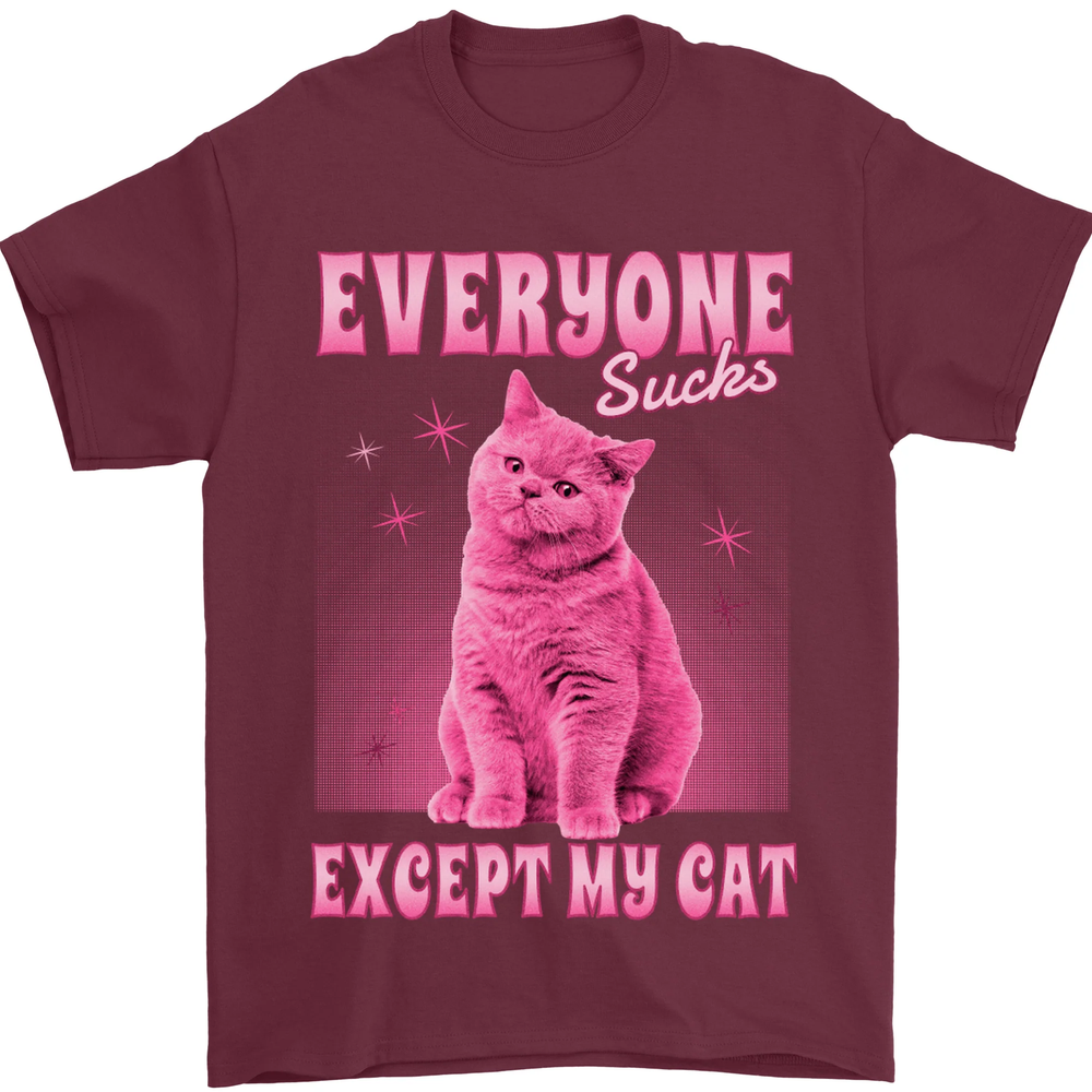 Everyone Sucks Except My Cat Mens T-Shirt 100% Cotton