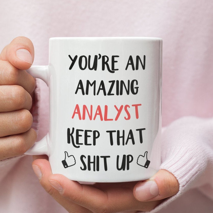 Analyst Gift Mug For Analyst Analyst Mug Gift For Analyst Funny Analyst Gifts