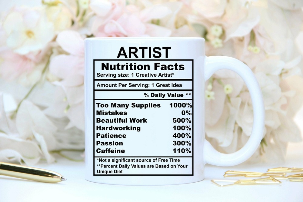 Artist Nutrition Facts Mug Artist Gift Personalized Mug Gift For Artist Custom