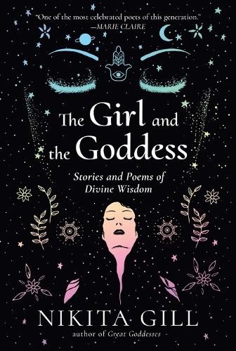 Nikita Gill The Girl and the Goddess (Paperback)