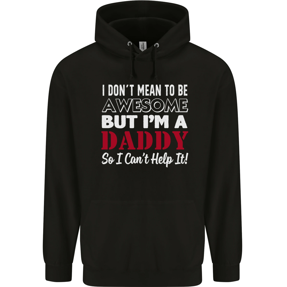 I Dont Mean to but Im a Daddy Fathers Day Mens 80% Cotton Hoodie