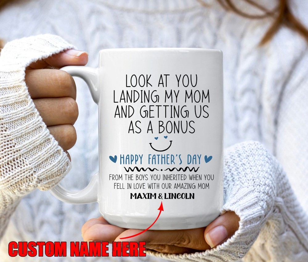 Custom Name Look At You Landing My Mom And Getting Us As A Bonus Mug Fathers Day