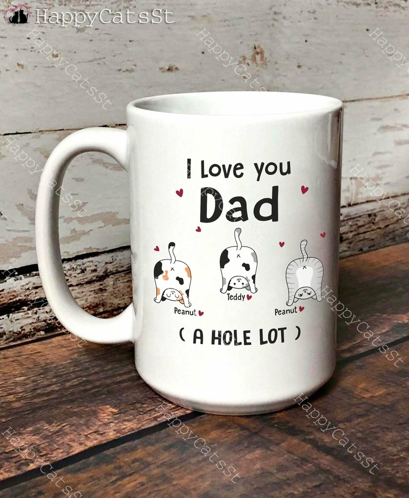 Personalized Cat Dad Gift I Love You Dad (A Hole Lot) Custom Cat Mug Funny Cat