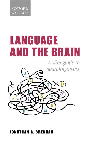 Jonathan R. Brennan Language and the Brain (Paperback)