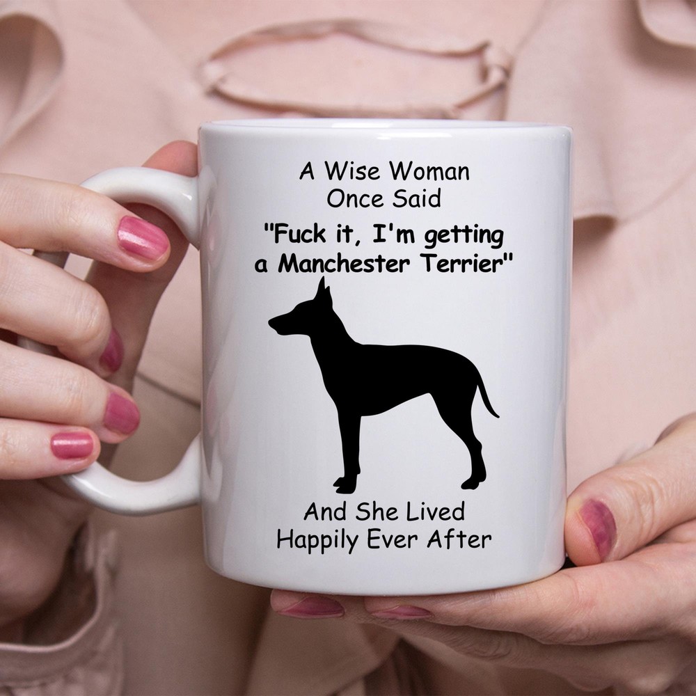 Funny Manchester Terrier Lover White Coffee Mug Gift For Women