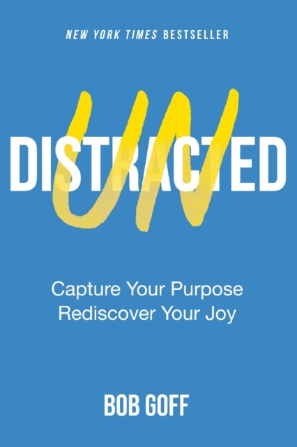 Undistracted by Bob Goff PAPERBACK 9781400235353