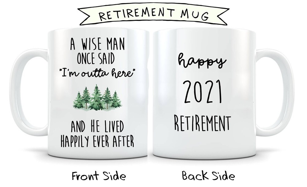 Retirement Gift Mug Retired 2021 A Wise Man Once Said I'm Outta Here Coffee Cup