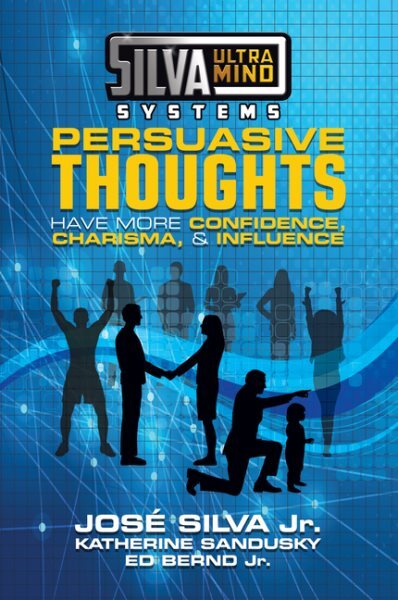 Silva Ultramind Systems Persuasive Thoughts : Have More Confidence, Charisma,...