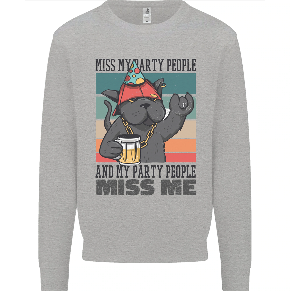 Funny Cat Miss My Party People Alcohol Beer Mens Sweatshirt Jumper