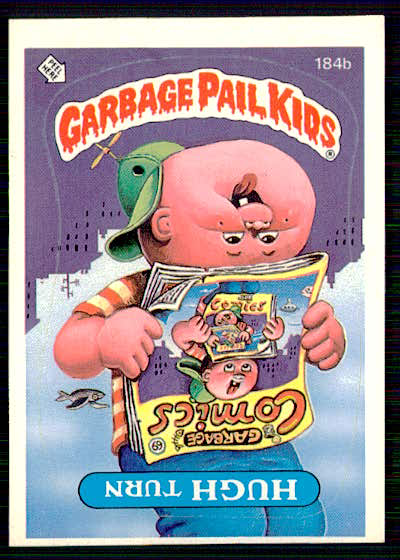 Vintage 1986 Garbage Pail Kids Series 5 #184b Hugh Turn Trading Card