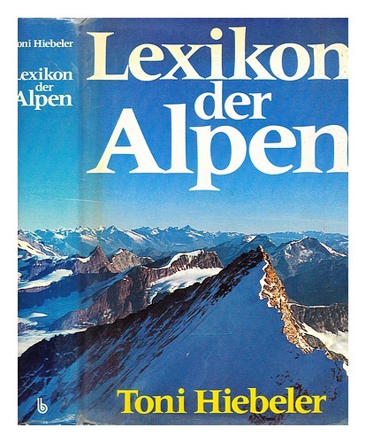 HIEBELER, TONI Lexikon der Alpen 1977 Hardcover