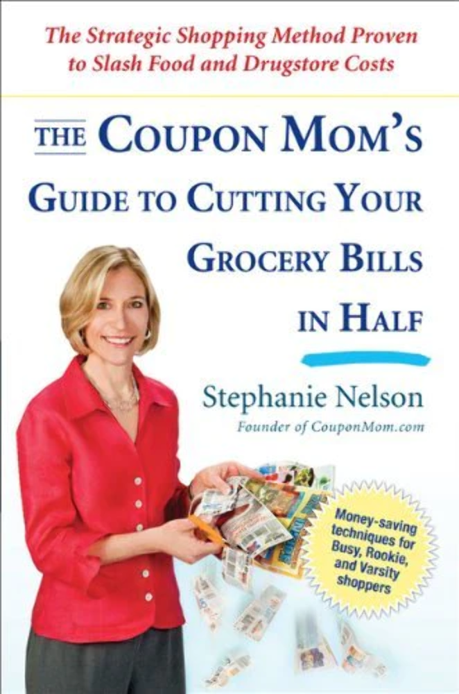 The Coupon Mom's Guide to Cutting Your Grocery Bills in Half by Stephanie Nelson-image