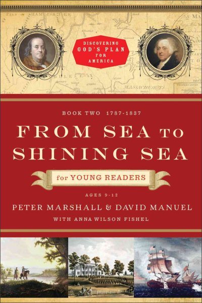 From Sea to Shining Sea for Young Readers : 1787-1837, Paperback by Marshall,...