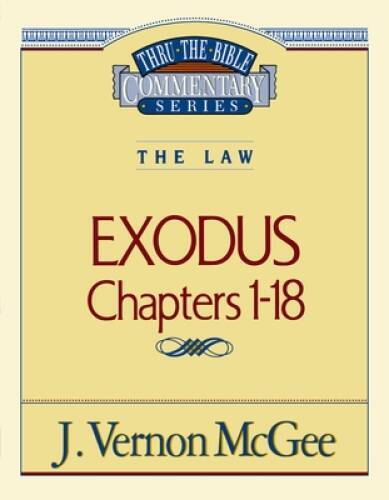 Exodus, Chapters 1-18 (Thru the Bible Commentary Series, Vol. 4) - VERY GOOD