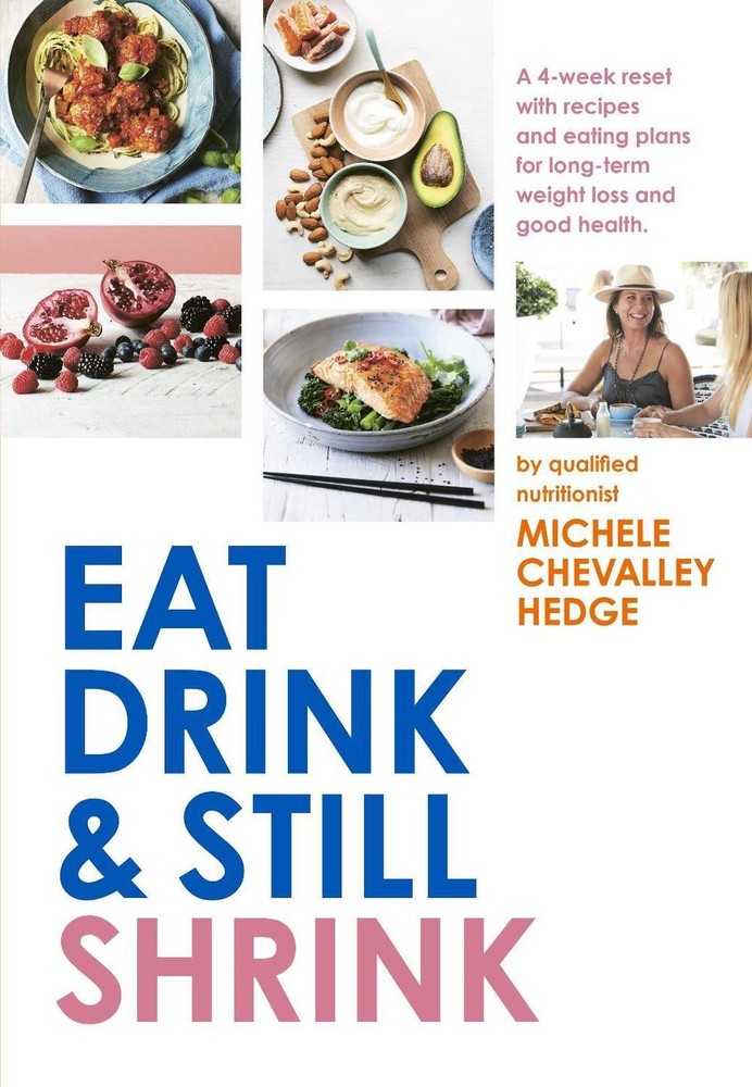 Eat Drink and Still Shrink by Michele Chevalley Hedge 2019 Trade Paperback