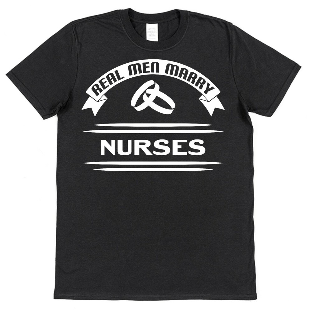 Husband T-Shirt Real Men Marry Nurses Anniversary Present Gift from Nurse Wife