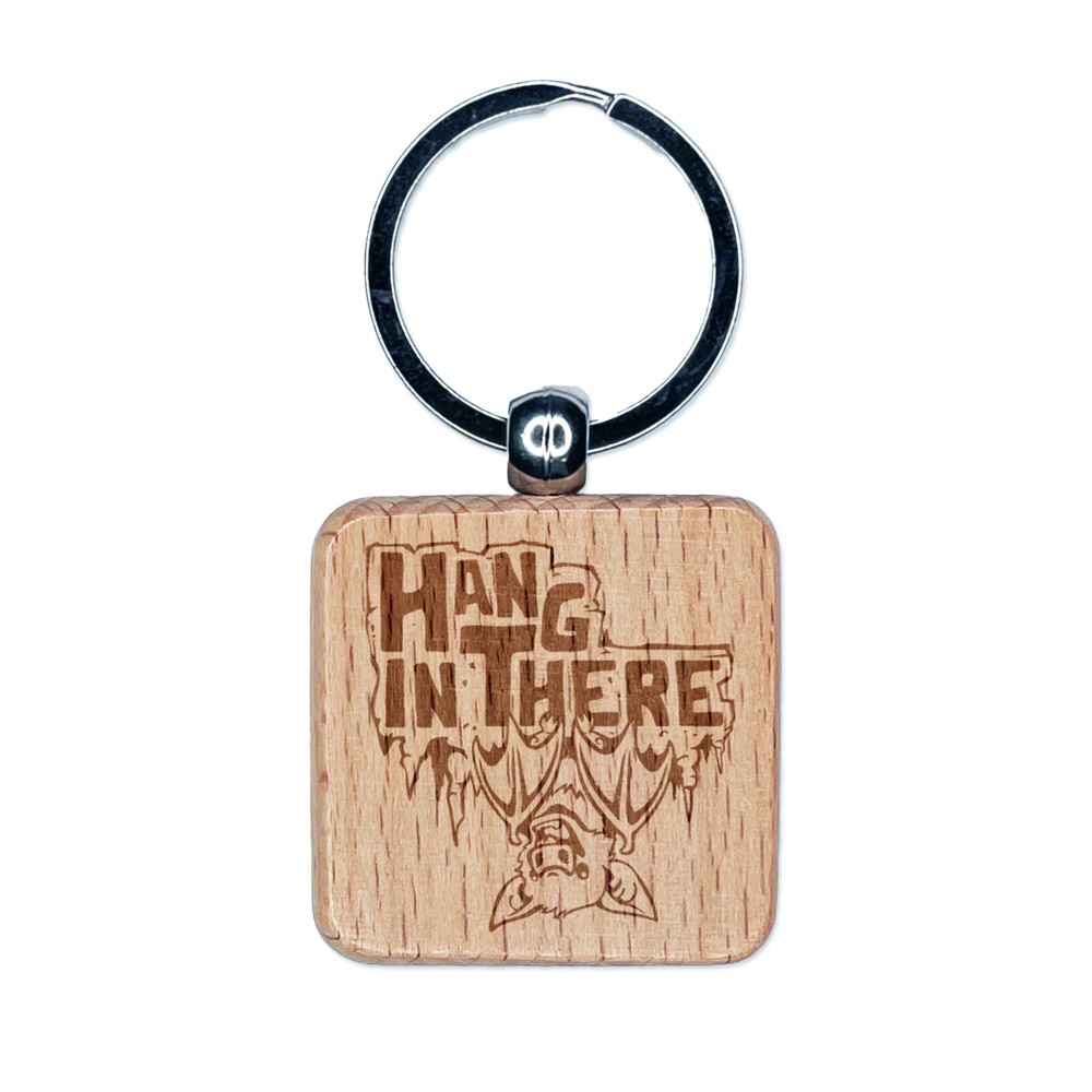 Hang in There Bat Engraved Wooden Keychain Charm Gift