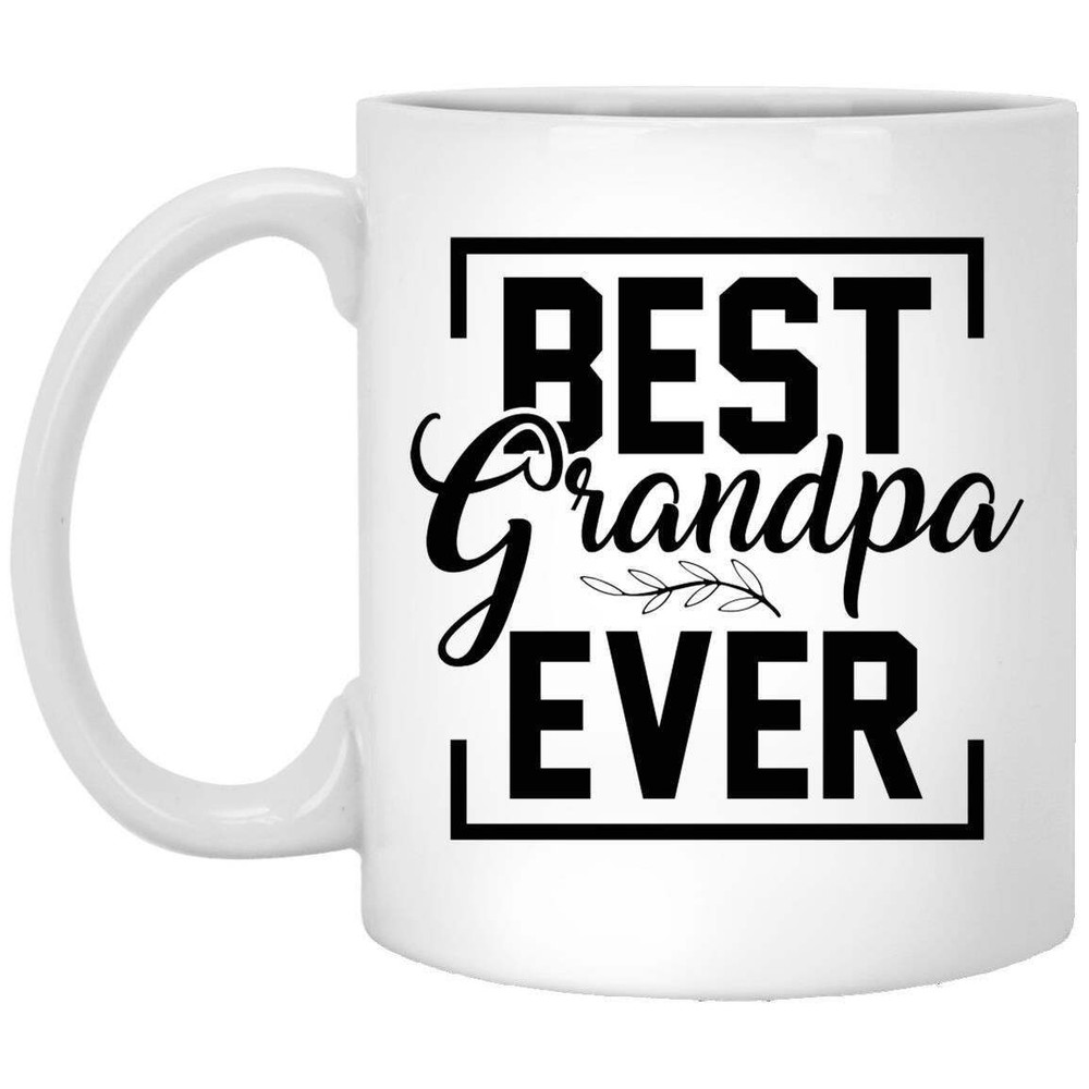 Best Grandpa Ever Coffee Mug - Funny Gift for Grandfathers