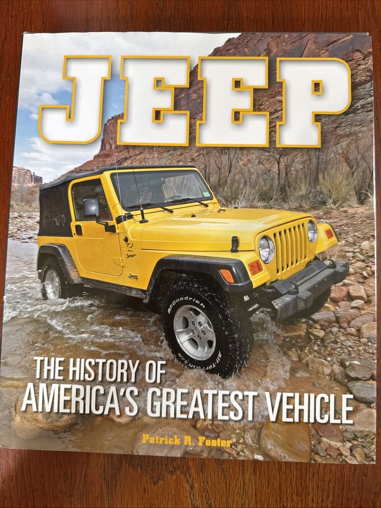 Jeep : The History of America's Greatest Vehicle by Patrick R. Foster (2014,...