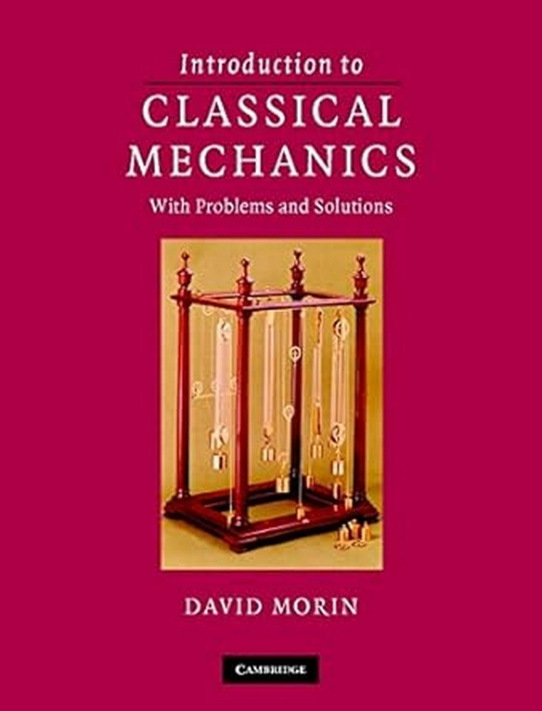 Introduction to Classical Mechanics by Morin 1st INTL ED 9780521185028