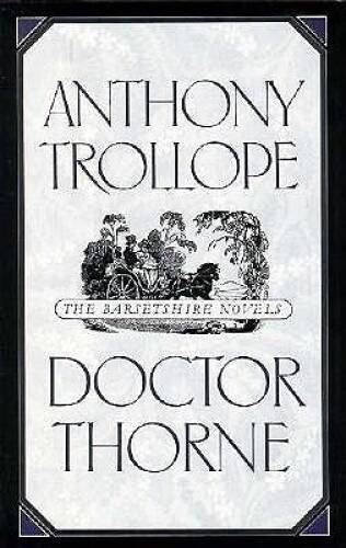 Doctor Thorne by Anthony Trollope – Hardcover – Barsetshire Novels – Acceptable Condition  