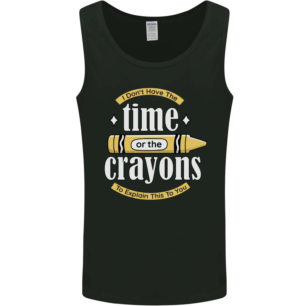 The Time or Crayons Funny Sarcastic Slogan Mens Vest Tank Top