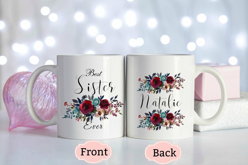 Custom Sister Mug Unique Gift For Sister Sister Birthday Gift Best Sister Ever