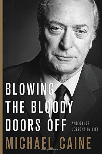 Blowing the Bloody Doors Off: And Other Lessons in Life - Hardcover - GOOD