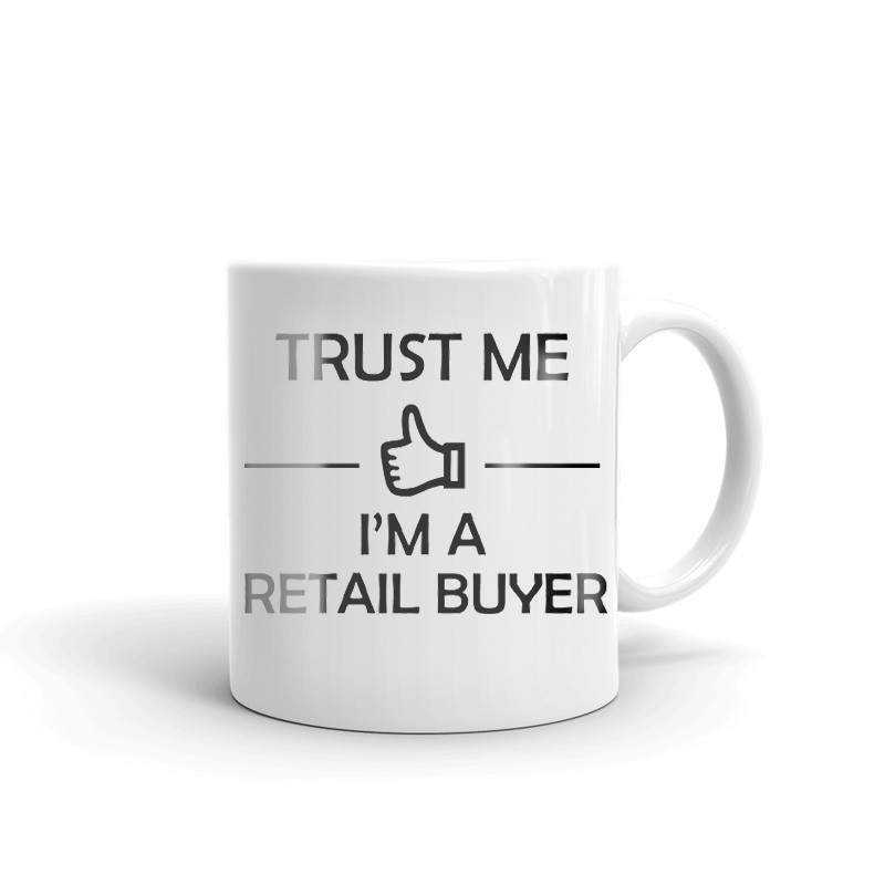 Trust Me I'm A Retail Buyer Coffee Tea Ceramic Mug Office Work Cup Gift