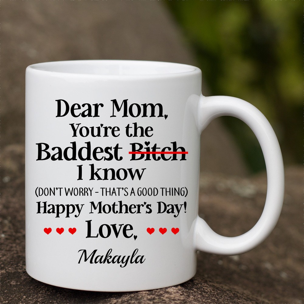 Personalized Dear Mom You’re The Baddest Bitch I Know Happy Mother’s Day Fun
