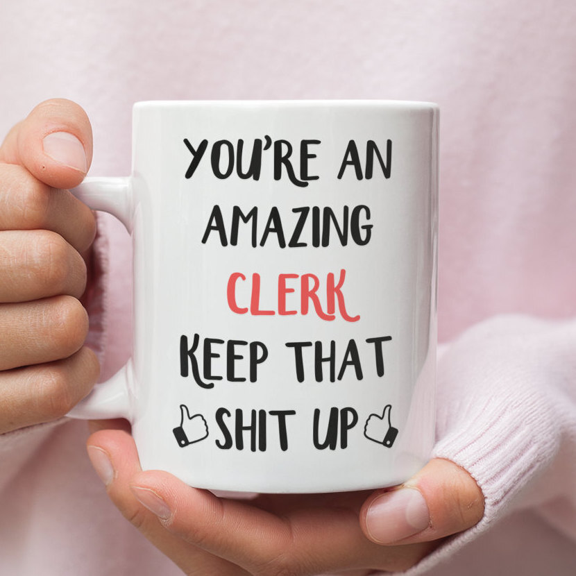 Clerk Gift Mug For Clerk Clerk Mug Gift For Clerk Funny Clerk Gifts