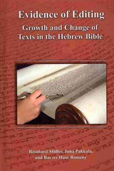 Evidence of Editing : Growth and Change of Texts in the Hebrew Bible, Hardcov...