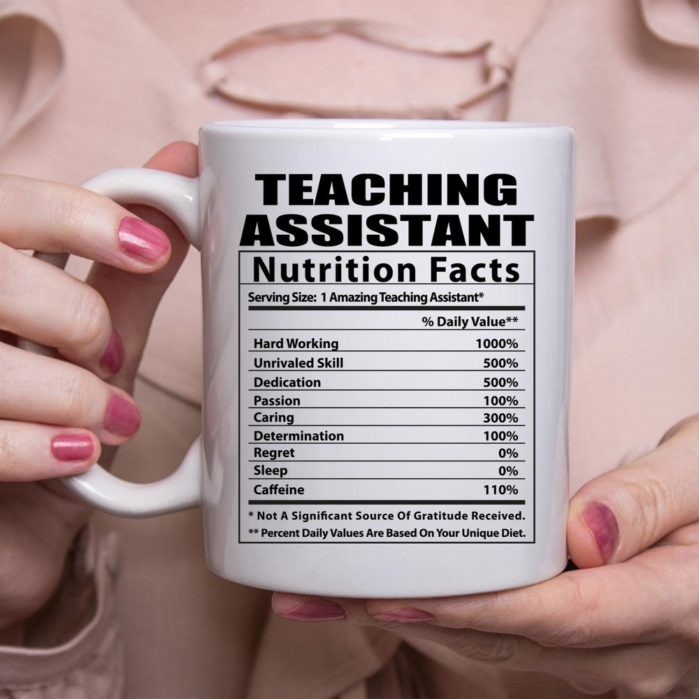 Funny Teaching Assistant Nutritional Facts White Coffee Mug