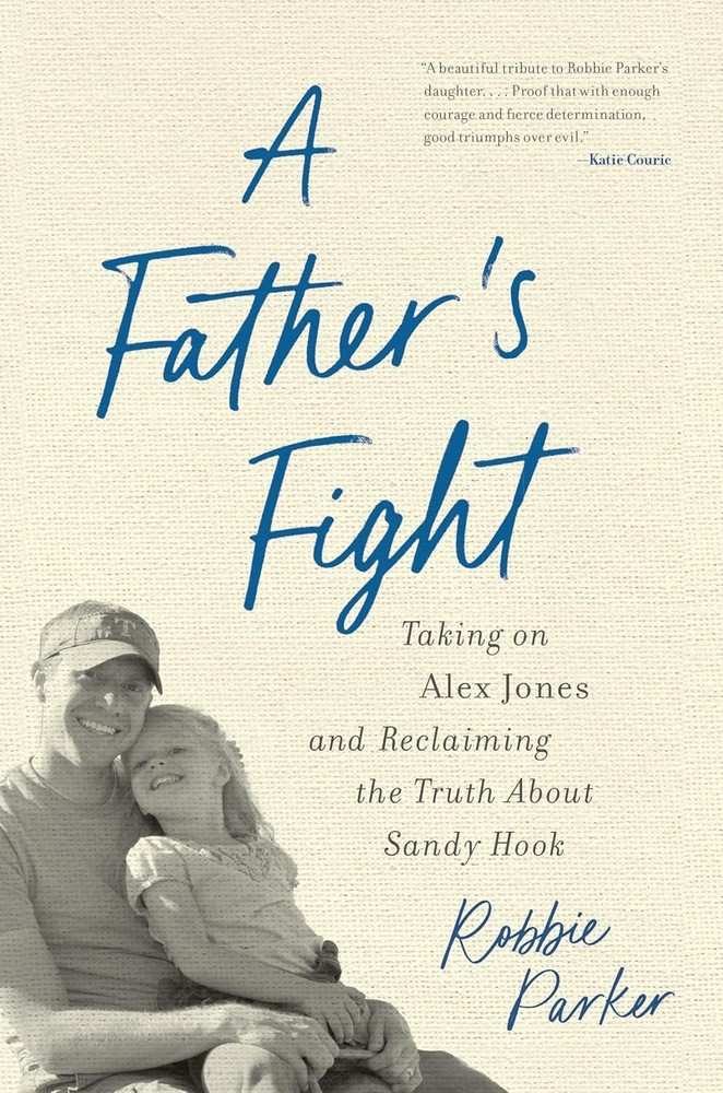 A Father's Fight: Taking on Alex Jones and Reclaiming the Truth Hardcover – 2024