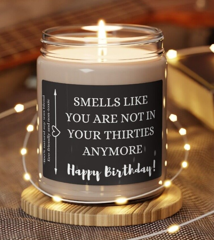 40th Birthday Gift, Smells like you're not in your thirties anymore, Candle 9oz