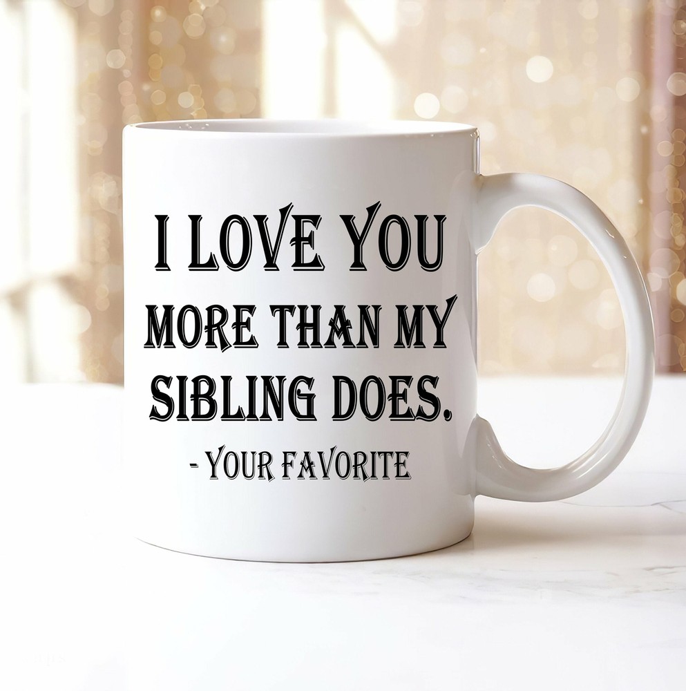 Personalized I Love You More Than My Siblings Does Coffee Mug Custom Kids Name