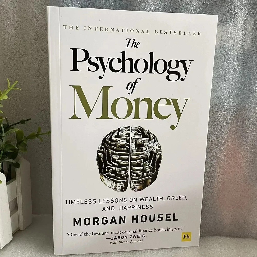 The Psychology of Money: Timeless Lessons on Wealth, Greed, and Happiness Financ