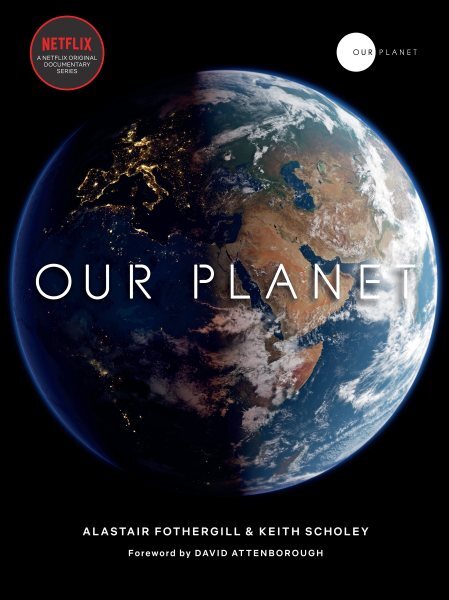 Our Planet Hardcover by Alastair Fothergill Keith Scholey Fred Pearce