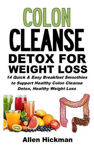 Allen Hickman Colon Cleanse Detox for Weight Loss (Paperback)