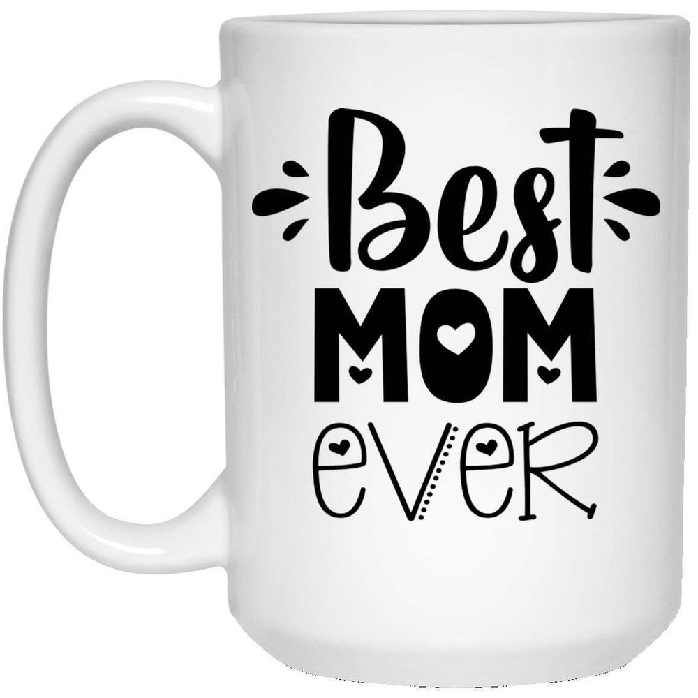 Best Mom Ever Ceramic Coffee Mug Gift For Mom On Mother's Day Or Birthday Funny