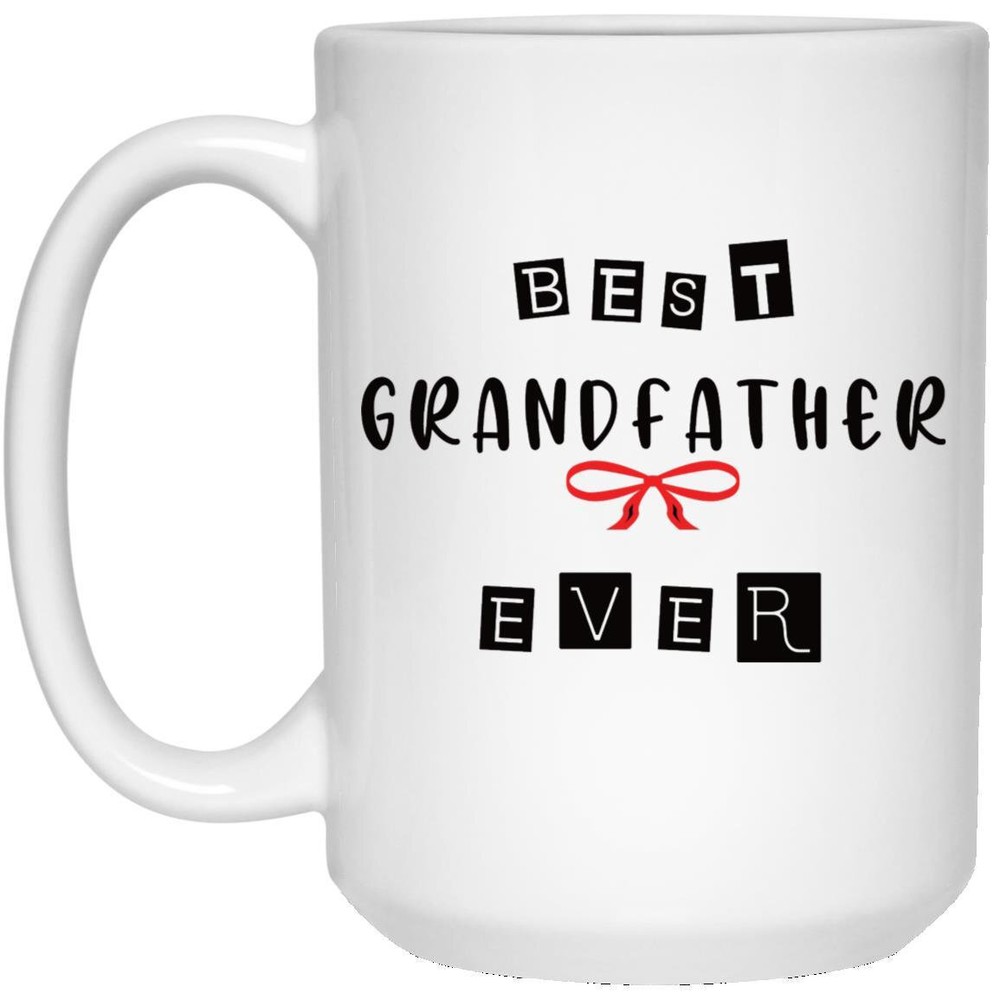 White Coffee Mug Best Grandfather Ever Ceramic Mug Grandpa Mug Grandpa Gift Best