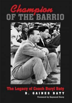 Champion of the Barrio: The Legacy of - Hardcover, by Baty R. Gaines - Very Good