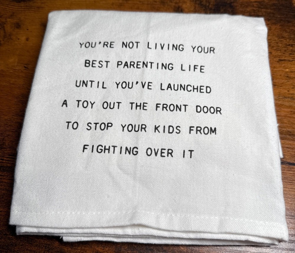 Funny Parenting Quote White Cotton Dish Towel