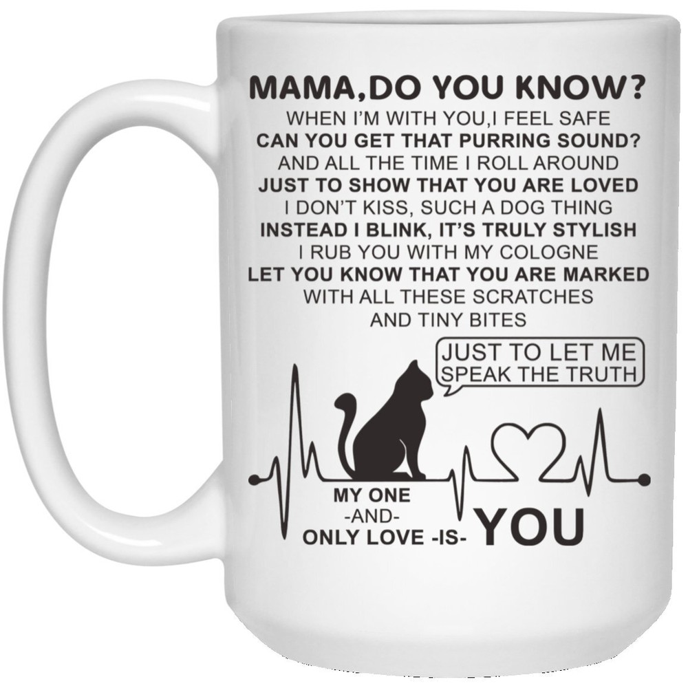 Mama Do You Know White Coffee Mug - White Mug - Gift Coffee Mug