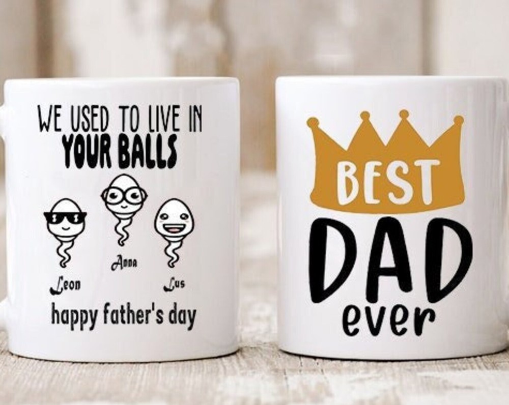 Custom Dad Mug - We Used To Live In Your Balls - Funny Gift for Father