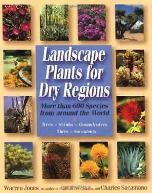 Landscape Plants For Dry Regions: - Hardcover, by Jones Warren; Sacamano - Good