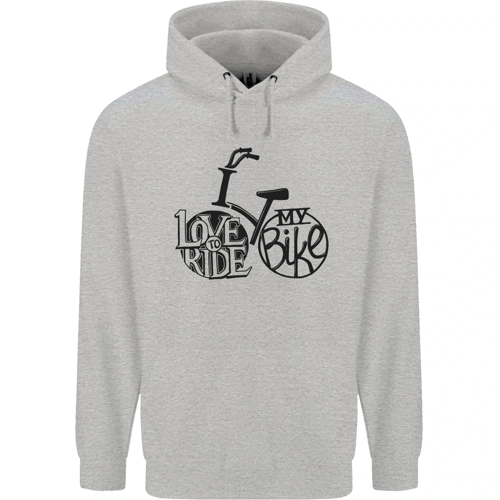 I Love to Ride My Bike Cycling Funny Mens 80% Cotton Hoodie