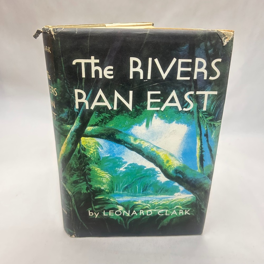The Rivers Ran East By Leonard Clark 1956 Vintage Hardcover Dust Jacket Amazon