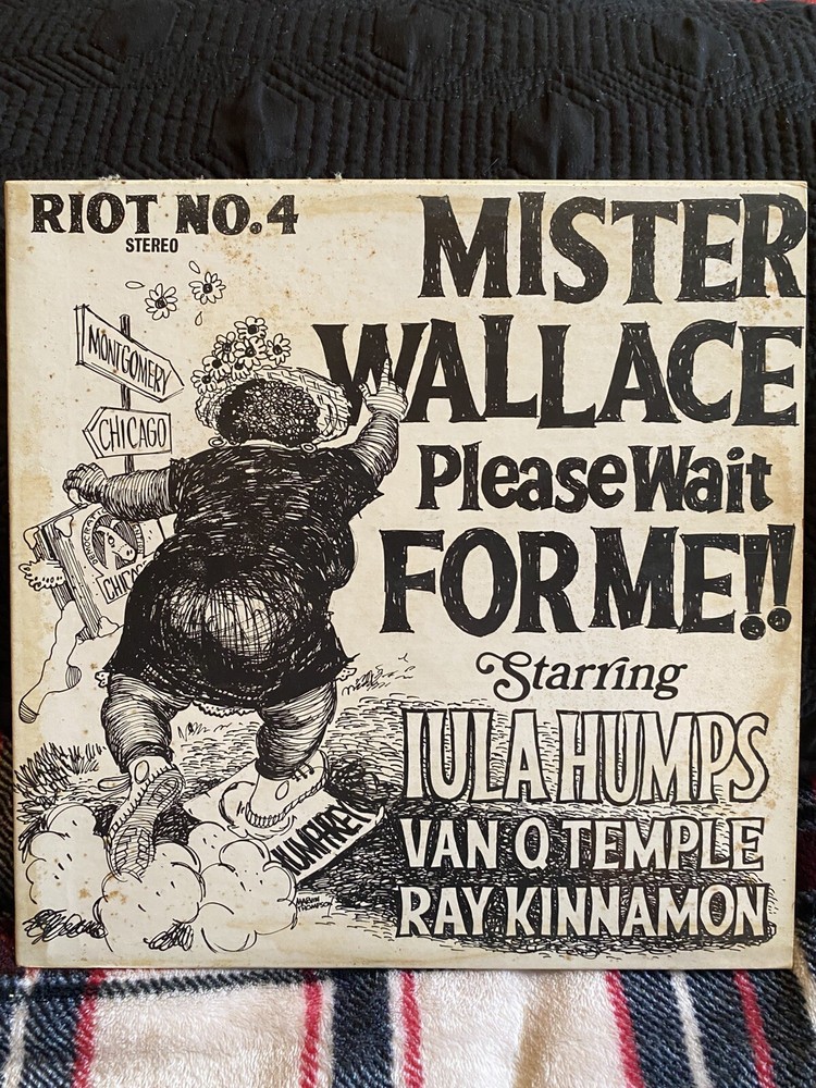 Mister Wallace Please Wait For Me!! Iula Humps Riot No. 4 *NO SCRATCHES* Vinyl