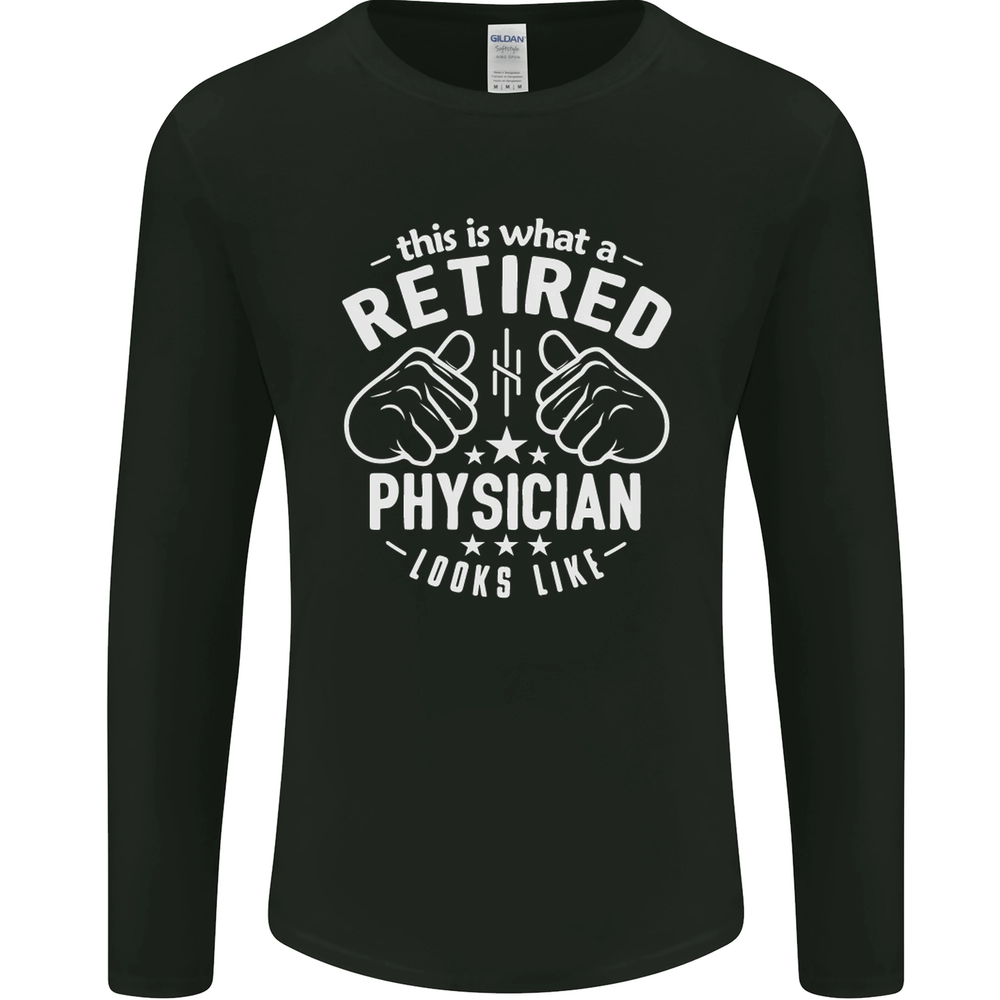 This Is What a Retired Physician Looks Like Mens Long Sleeve T-Shirt
